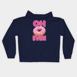 Oh Donut Even .... Funny Donut Lover Gift Kids Hoodie